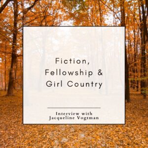 White square with black lettering over an autumn background. The black lettering reads "Fiction, Fellow and Girl Country" followed by "An interview with Jacqueline Vogtman"