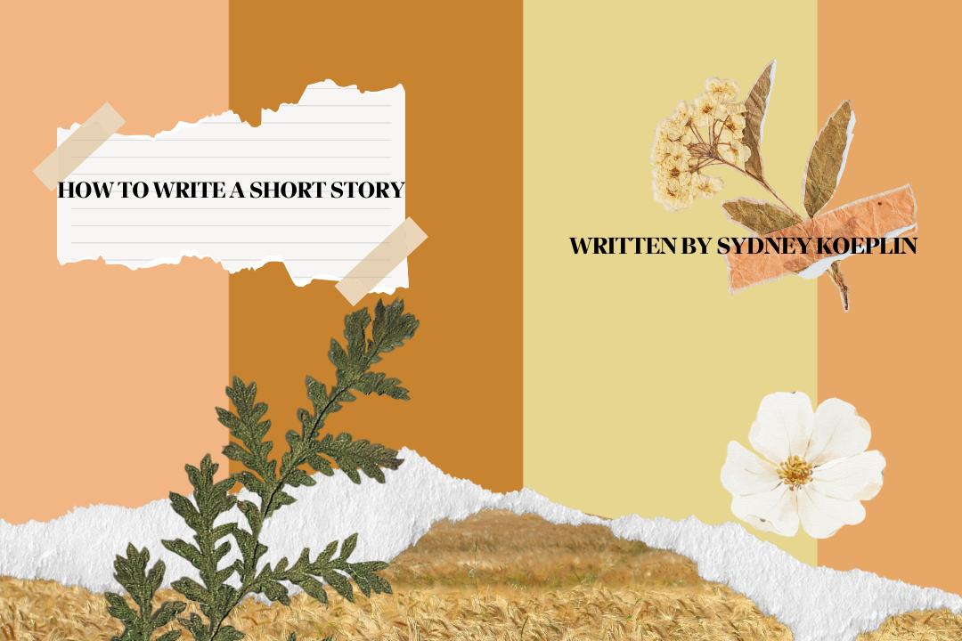 "How to write a short story" title written by Sydney Koeplin over vintage paper effects created on Canva